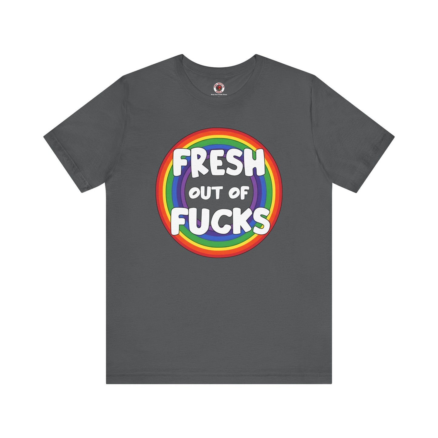 Fresh Out Of Fucks T-Shirt The Devil's Pickle