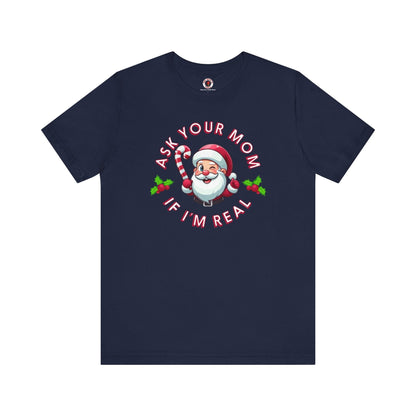 Ask Your Mom If I'm Real T-Shirt. The Devil's Pickle