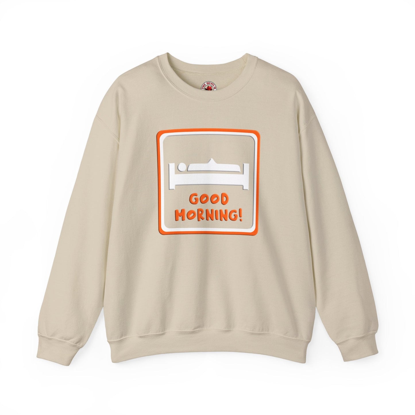 Good Morning Crewneck Sweatshirt The Devil's Pickle