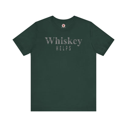 Whiskey Helps T-Shirt