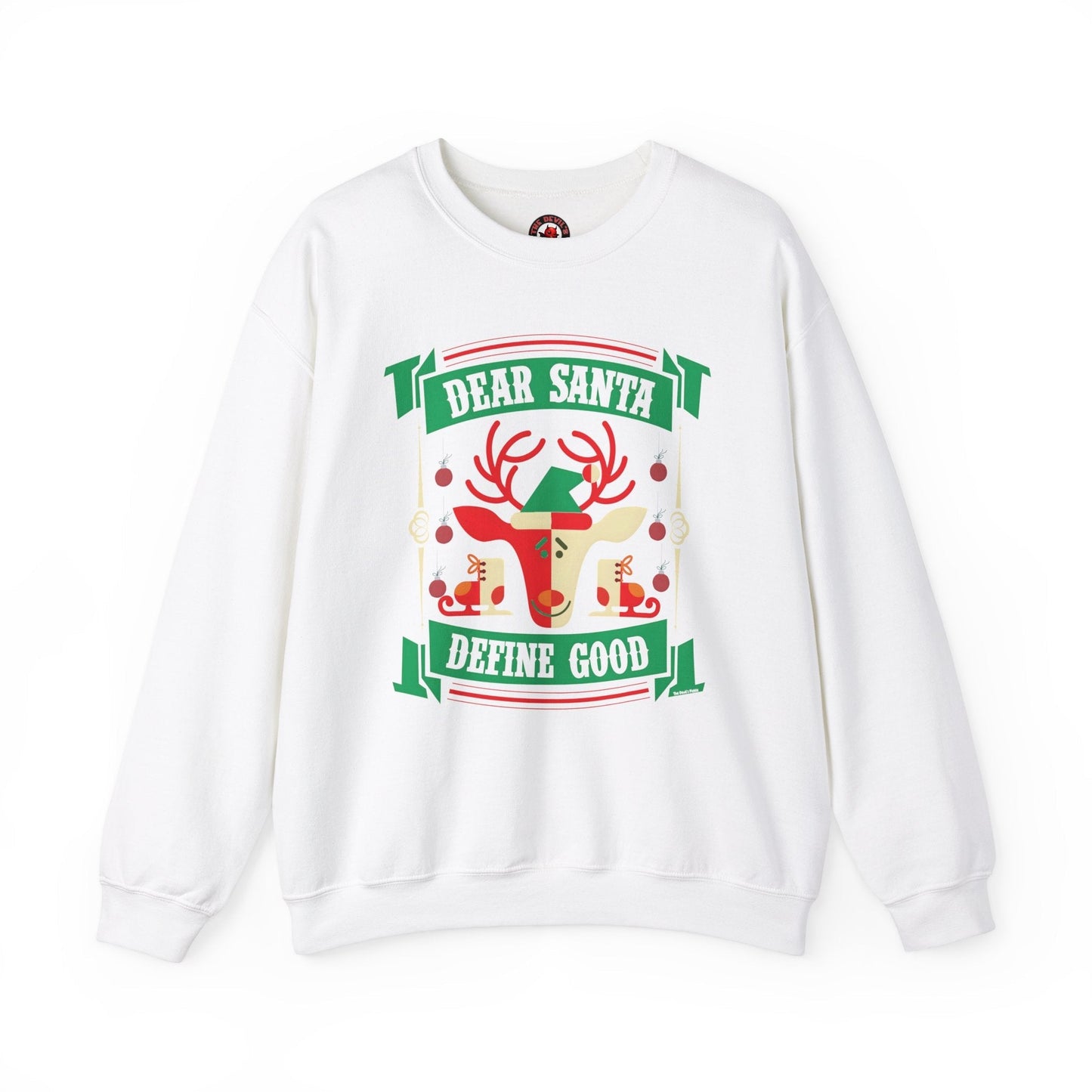 Dear Santa Define Good Crewneck Sweatshirt The Devil's Pickle