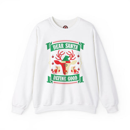 Dear Santa Define Good Crewneck Sweatshirt The Devil's Pickle