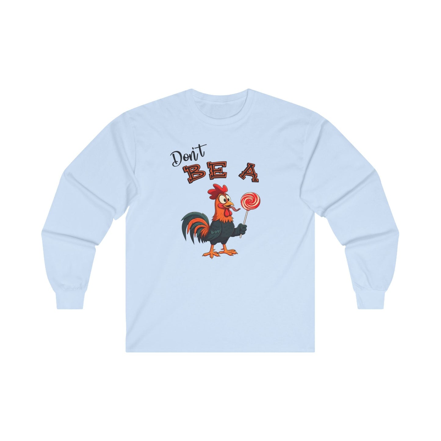 Don't Be A Cock Sucker Long Sleeve Tee The Devil's Pickle
