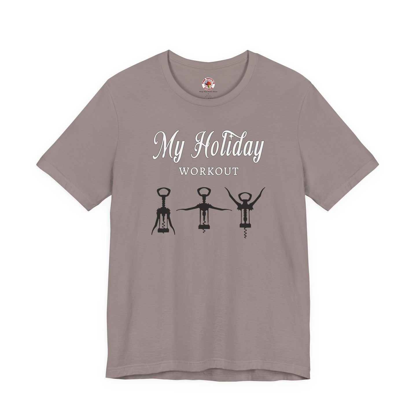 My Holiday Workout T-Shirt The Devil's Pickle