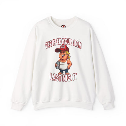 Tariffed Your Mom Last Night Crewneck Sweatshirt The Devil's Pickle