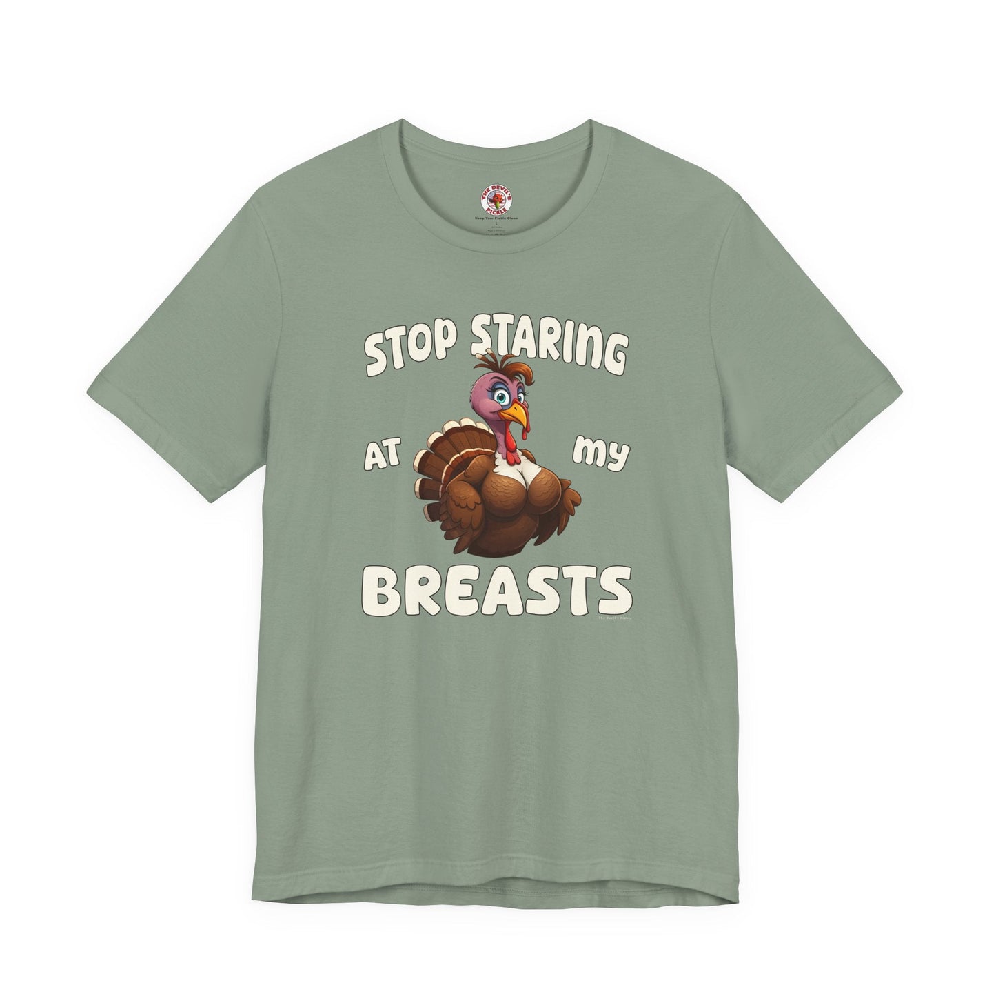 Stop Staring At My Breasts T-Shirt The Devil's Pickle