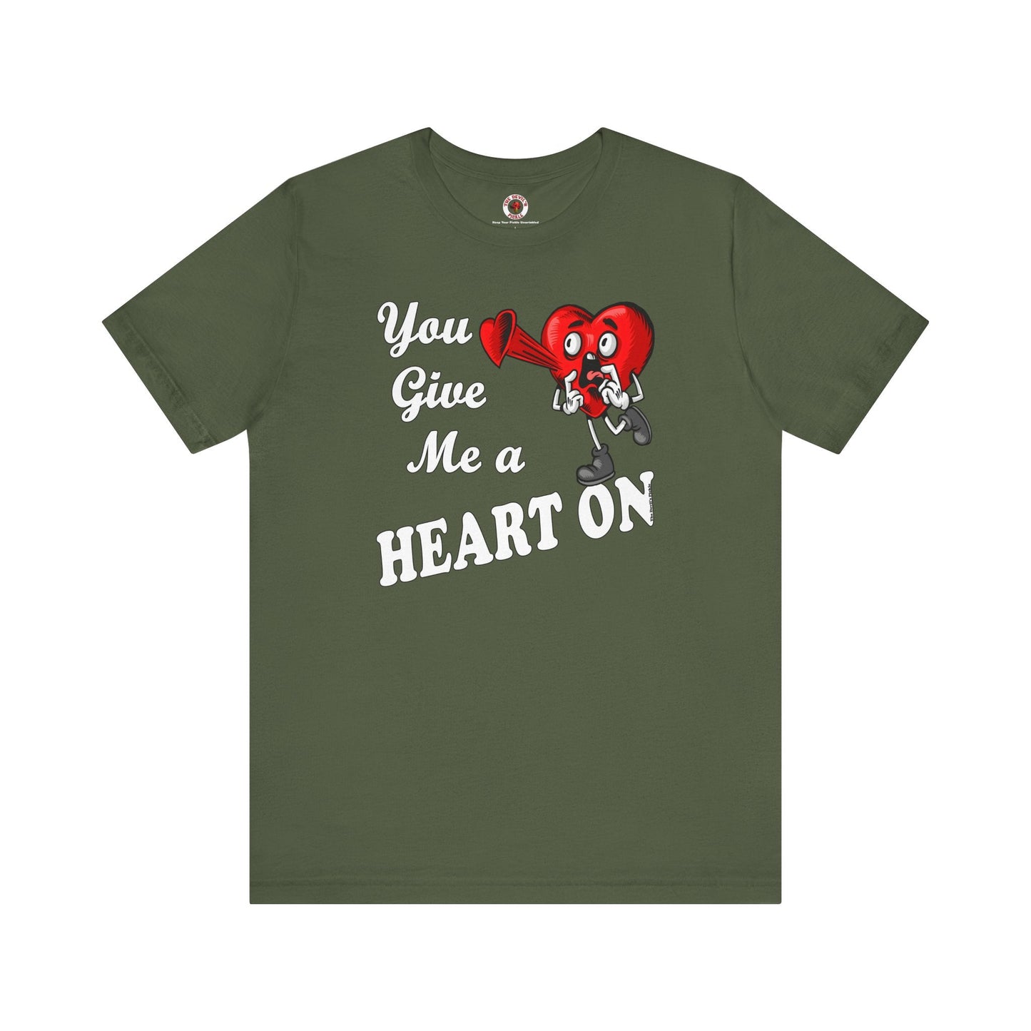 You Give Me A Heart On T-Shirt The Devil's Pickle