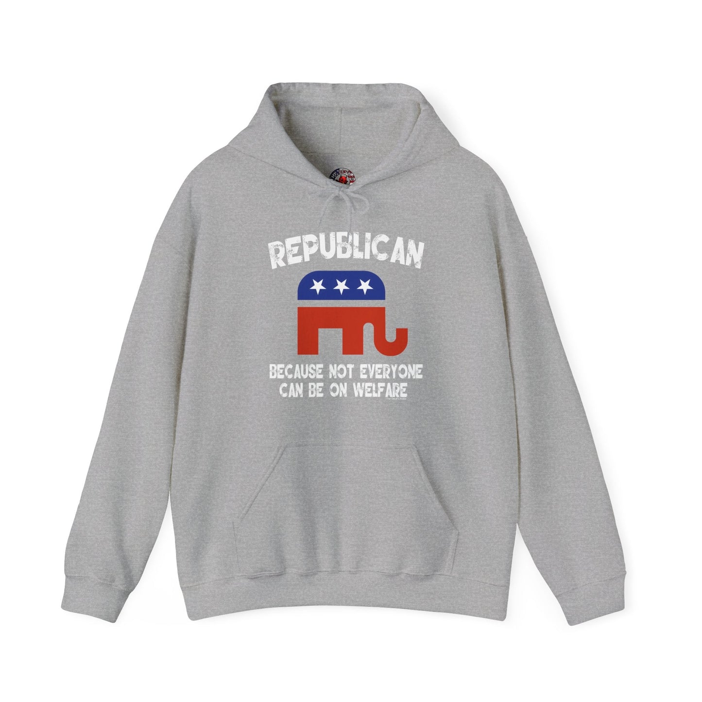 Republican Because Not Everyone Can Be On Welfare Hooded Sweatshirt The Devil's Pickle