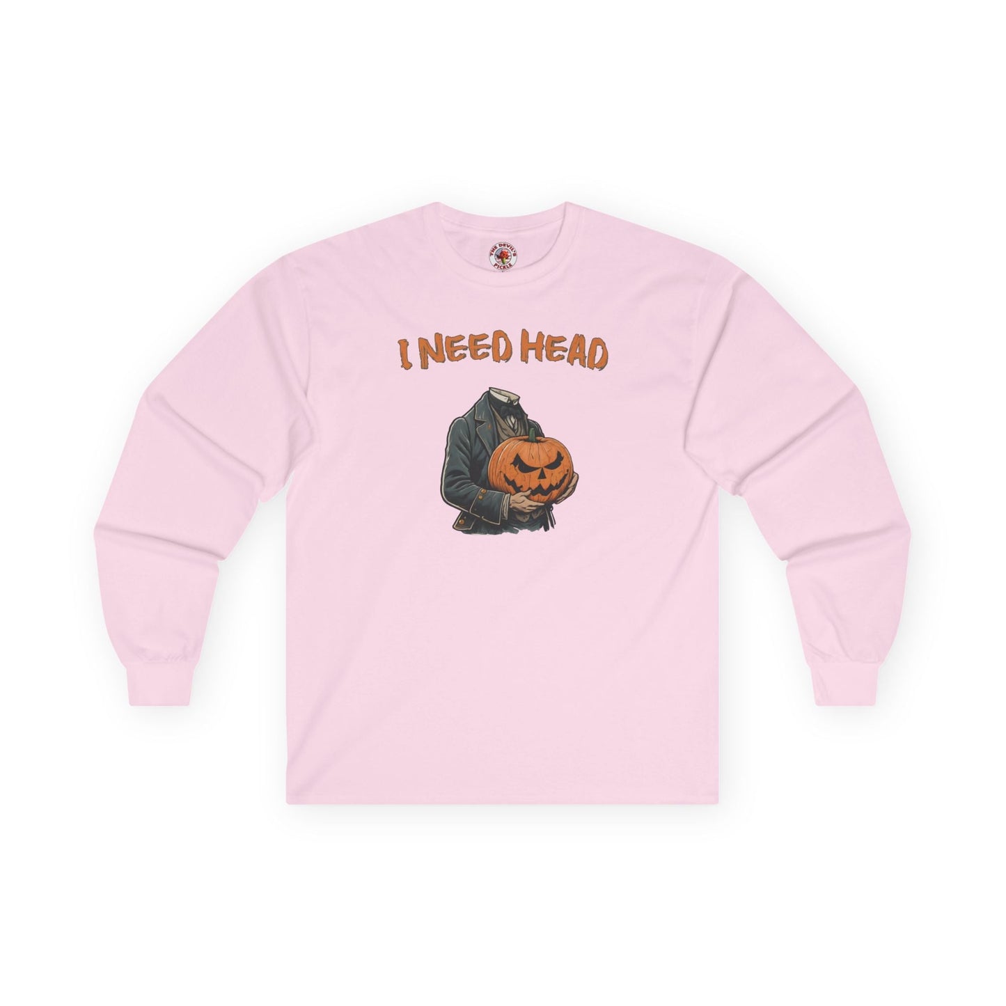I Need Head Long Sleeve Tee The Devil's Pickle