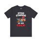Stop Staring at My Cock T-Shirt The Devil's Pickle