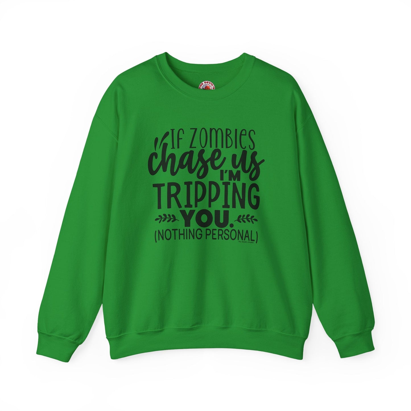 If Zombies Chase Us Crewneck Sweatshirt The Devil's Pickle