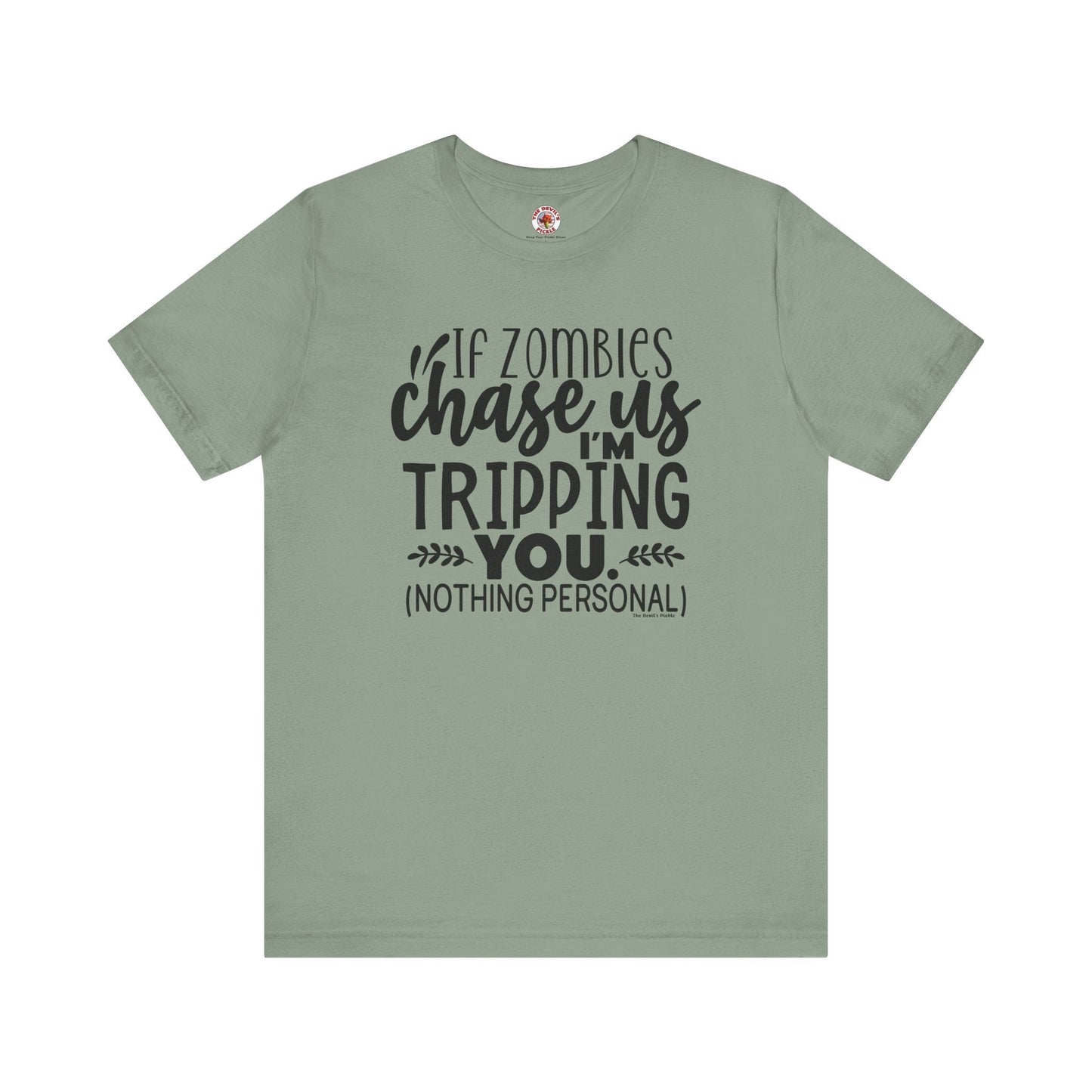If Zombies Chase Us T-Shirt The Devil's Pickle