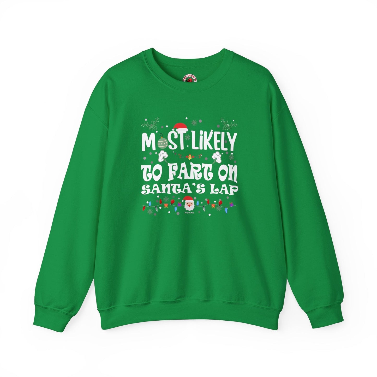 Most Likely To Fart On Santa's Lap Crewneck Sweatshirt The Devil's Pickle