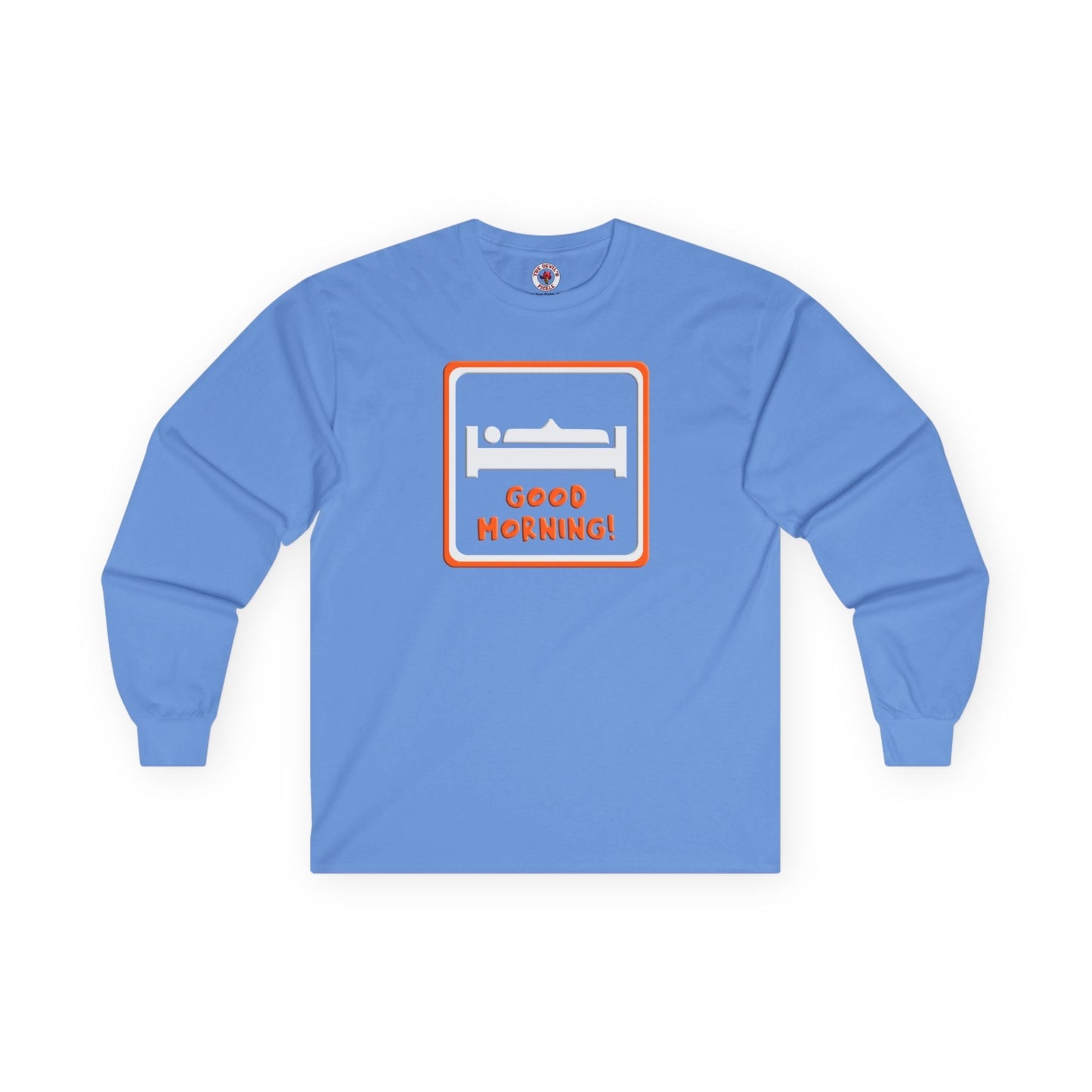 Good Morning Long Sleeve Tee The Devil's Pickle