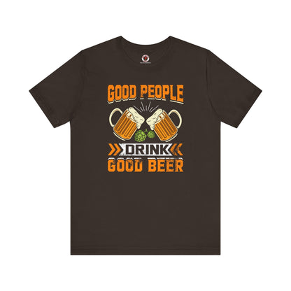 Good People Drink Good Beer T-Shirt The Devil's Pickle