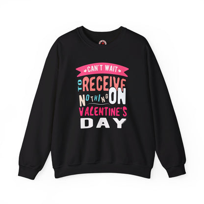 Can't Wait To Receive Nothing On Valentines Day Crewneck Sweatshirt The Devil's Pickle
