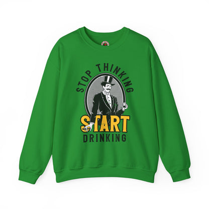 Stop Thinking Start Drinking Crewneck Sweatshirt The Devil's Pickle