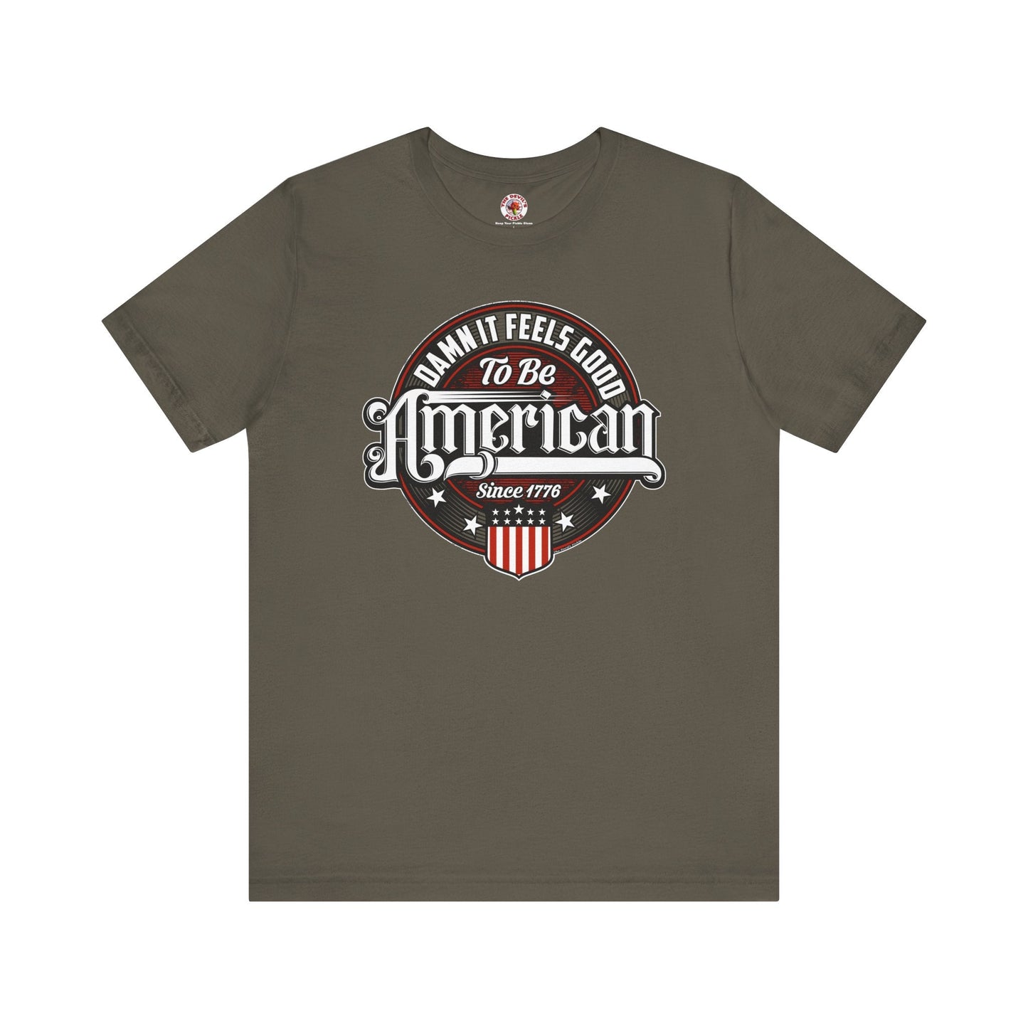 Damn it Feels Good To Be American T-Shirt The Devil's Pickle
