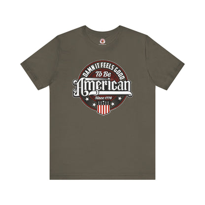 Damn it Feels Good To Be American T-Shirt The Devil's Pickle