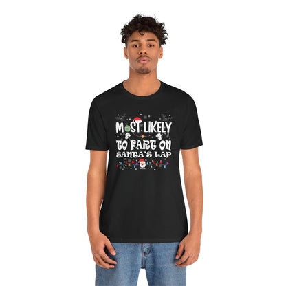Most Likely To Fart On Santa's Lap T-Shirt The Devil's Pickle