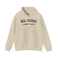 Real Women Aren't Men Hooded Sweatshirt The Devil's Pickle