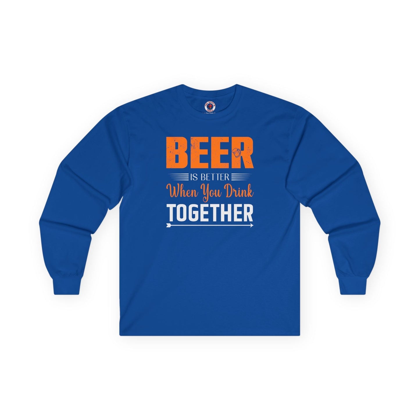 Beer Is Better When You Drink Together Long Sleeve Tee The Devil's Pickle