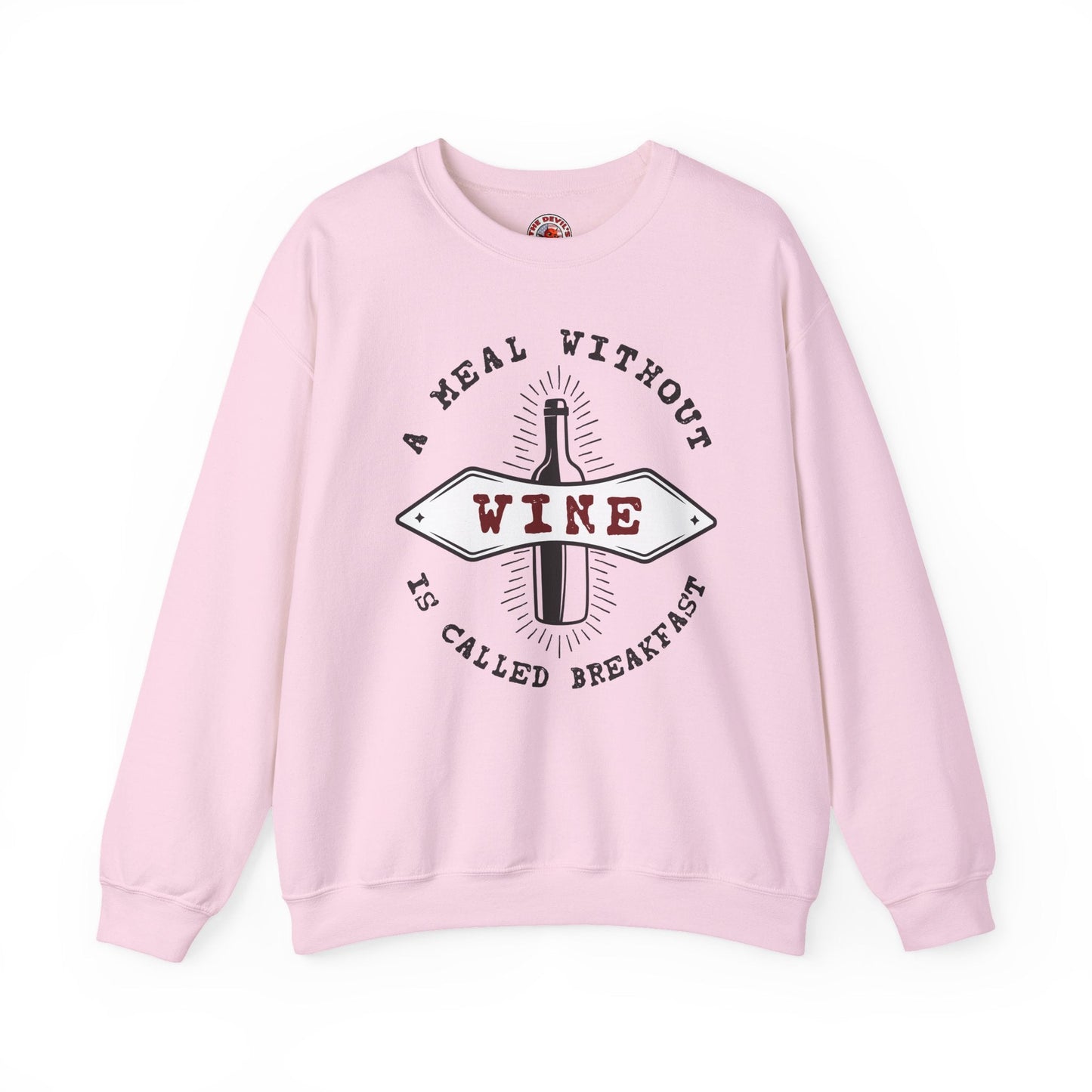 A Meal Without Wine Is Called Breakfast Crewneck Sweatshirt The Devil's Pickle