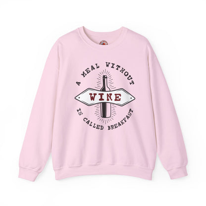 A Meal Without Wine Is Called Breakfast Crewneck Sweatshirt The Devil's Pickle