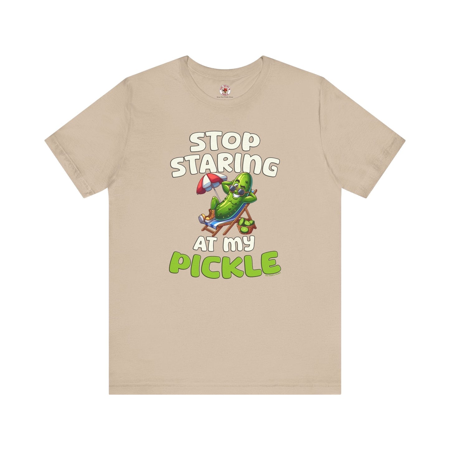 Stop Staring At My Pickle T-Shirt The Devil's Pickle