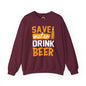 Save Water Drink Beer Crewneck Sweatshirt The Devil's Pickle