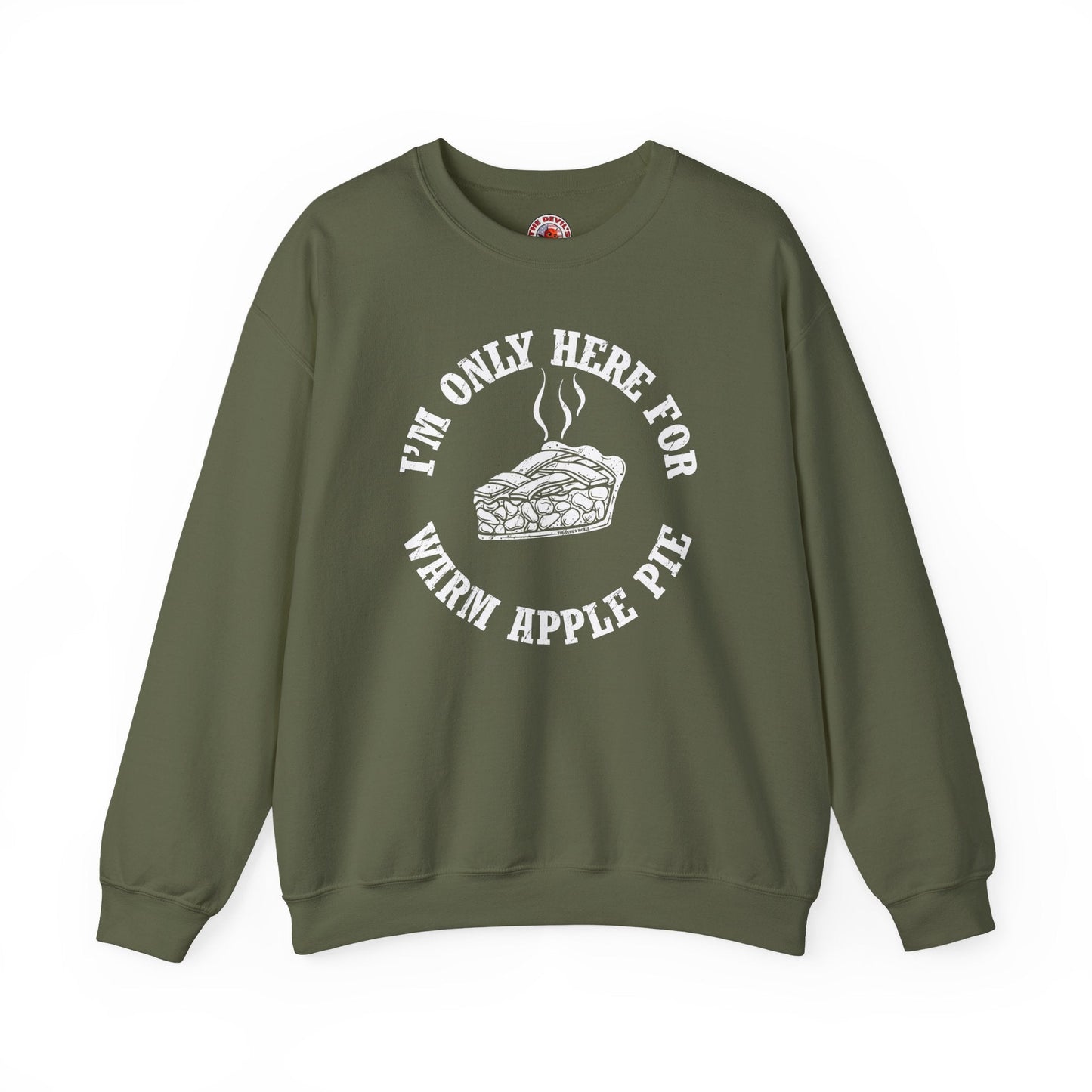 I'm Only Here For Warm Apple Pie Crewneck Sweatshirt The Devil's Pickle