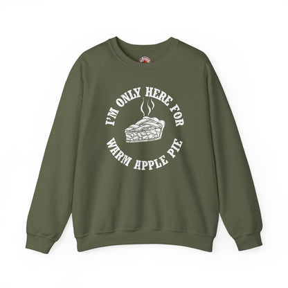 I'm Only Here For Warm Apple Pie Crewneck Sweatshirt The Devil's Pickle