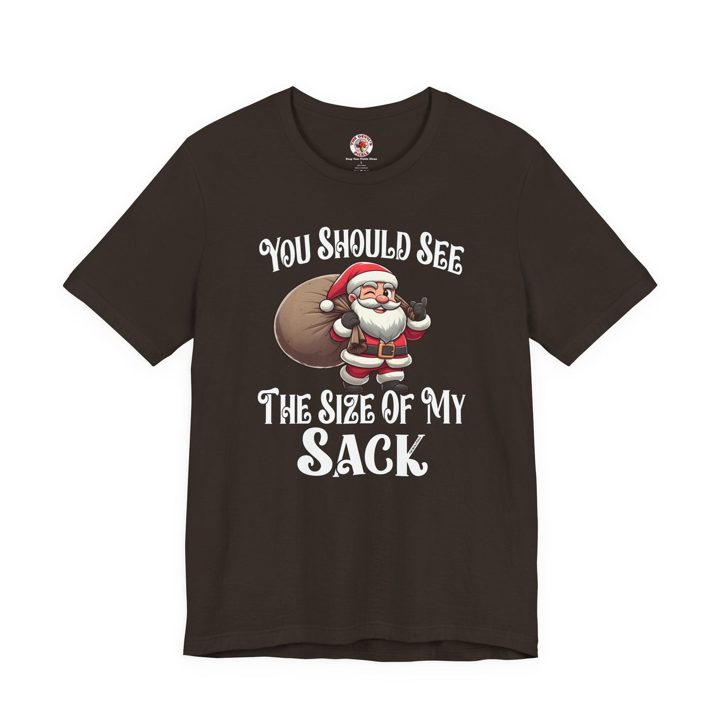 You Should See The Size Of My Sack T-Shirt The Devil's Pickle