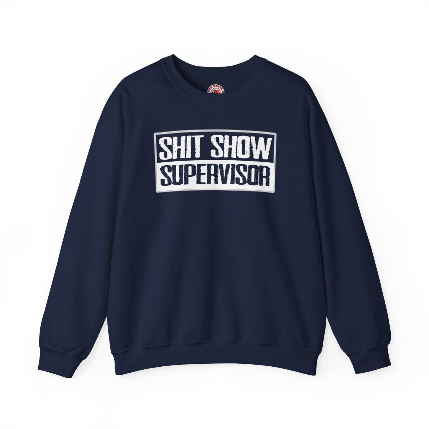 Shit Show Supervisor Crewneck Sweatshirt The Devil's Pickle