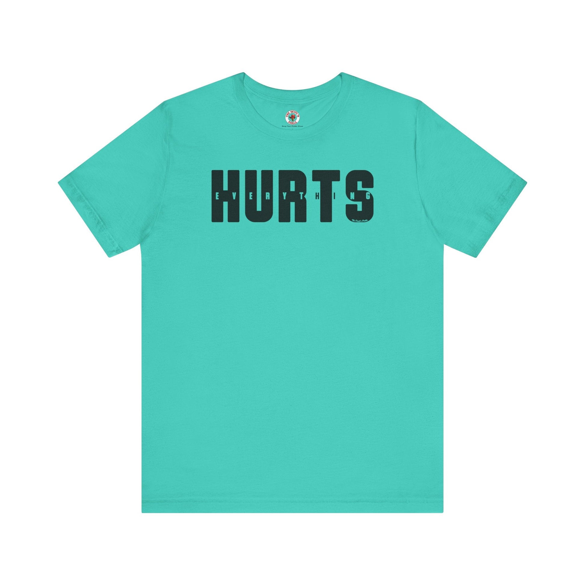 Everything Hurts T-Shirt The Devil's Pickle