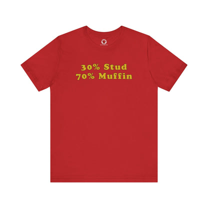 30% Stud 70% Muffin T-Shirt The Devil's Pickle
