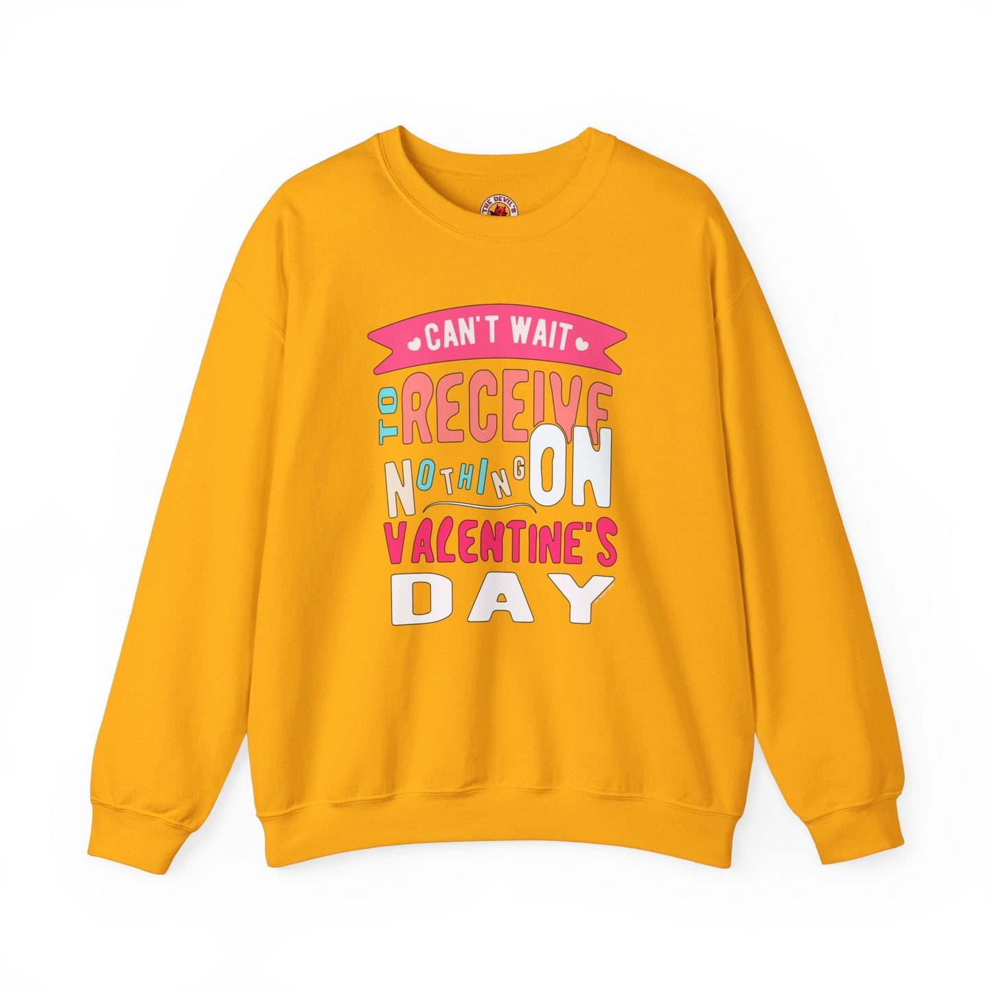 Can't Wait To Receive Nothing On Valentines Day Crewneck Sweatshirt The Devil's Pickle
