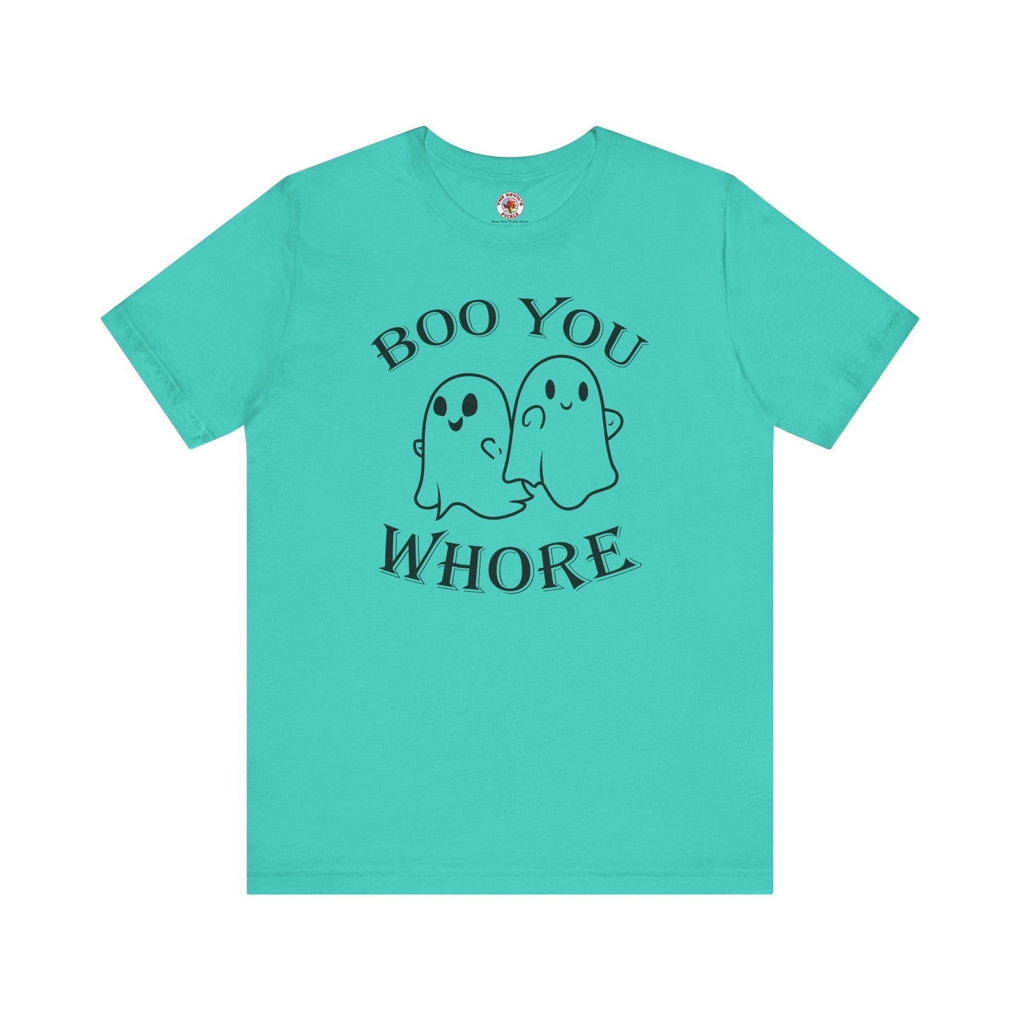 Boo You Whore T-Shirt The Devil's Pickle