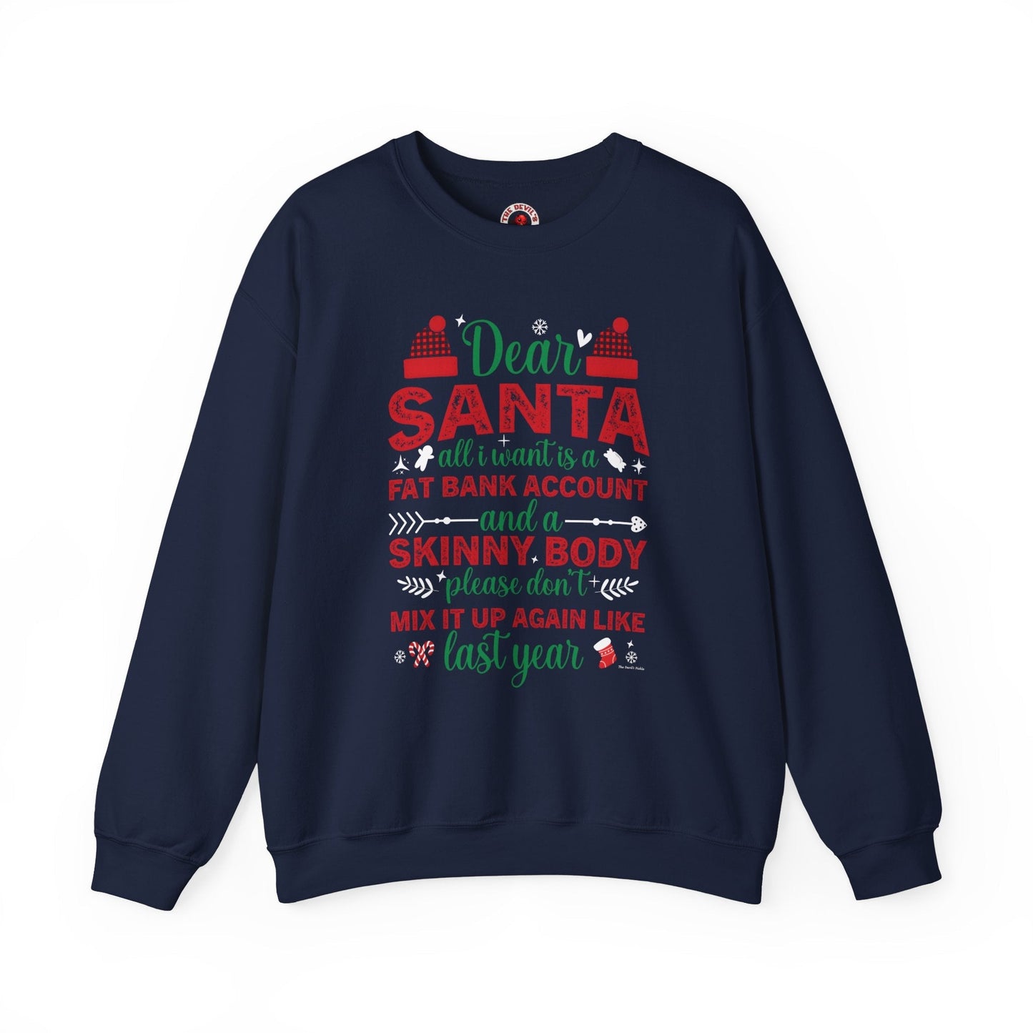 Dear Santa All I Want Is a Fat Bank Account Crewneck Sweatshirt The Devil's Pickle