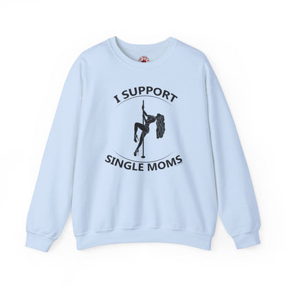 I Support Single Moms Crewneck Sweatshirt The Devil's Pickle