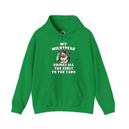 My Milksteak Brings All The Girls To The Yard Hooded Sweatshirt The Devil's Pickle
