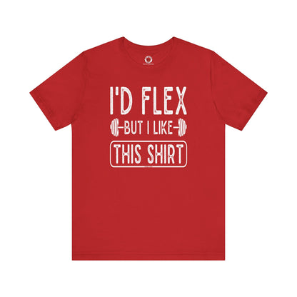 I'd Flex But I Like This Shirt T-Shirt The Devil's Pickle