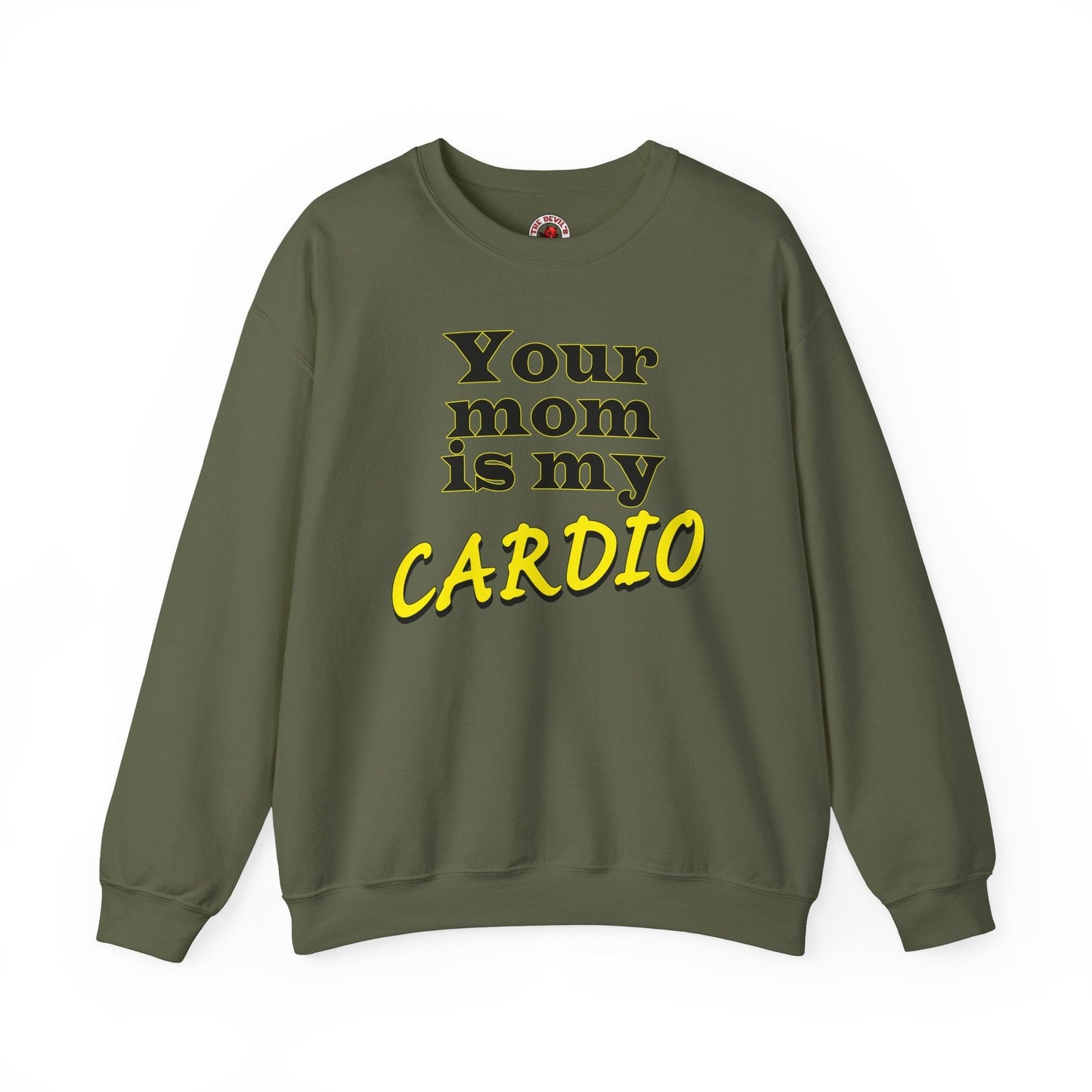 Your Mom is My Cardio Crewneck Sweatshirt The Devil's Pickle