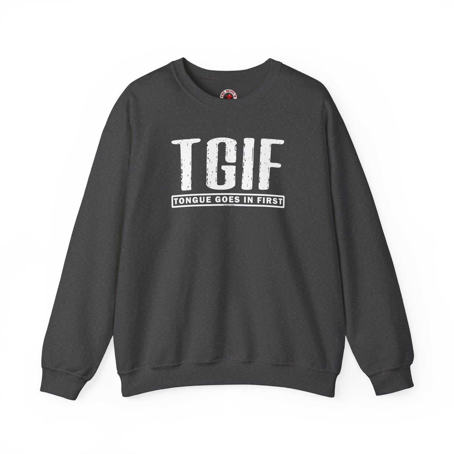 TGIF Crewneck Sweatshirt The Devil's Pickle
