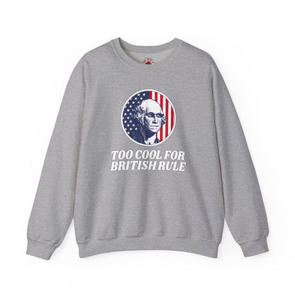 Too Cool For British Rule Crewneck Sweatshirt The Devil's Pickle