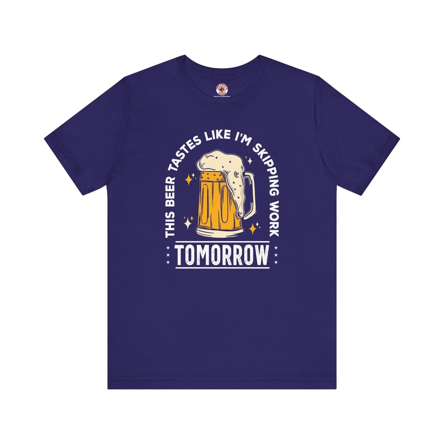 Skipping Work Tomorrow T-Shirt The Devil's Pickle