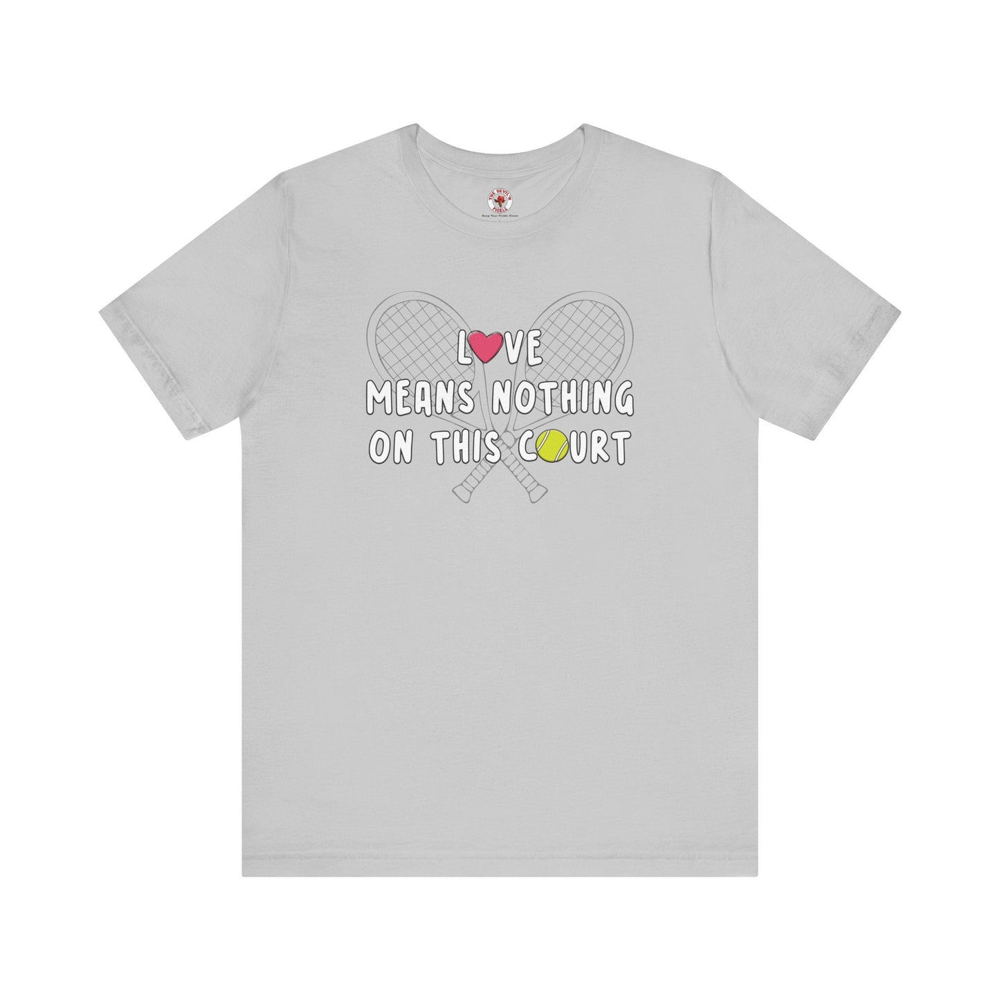 Love Means Nothing T-Shirt The Devil's Pickle