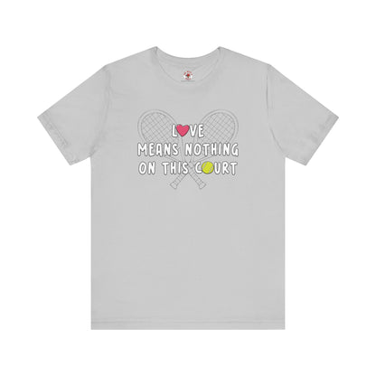 Love Means Nothing T-Shirt The Devil's Pickle