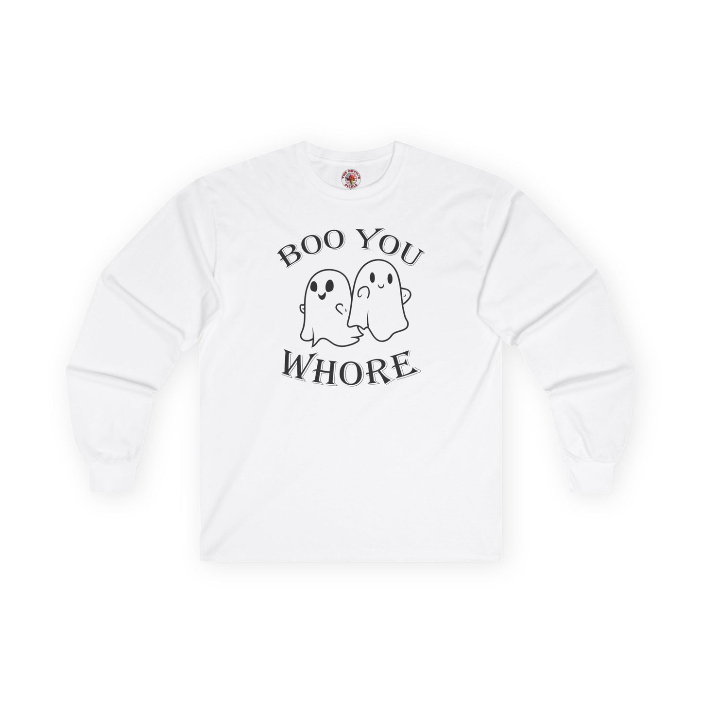 Boo You Whore Long Sleeve Tee