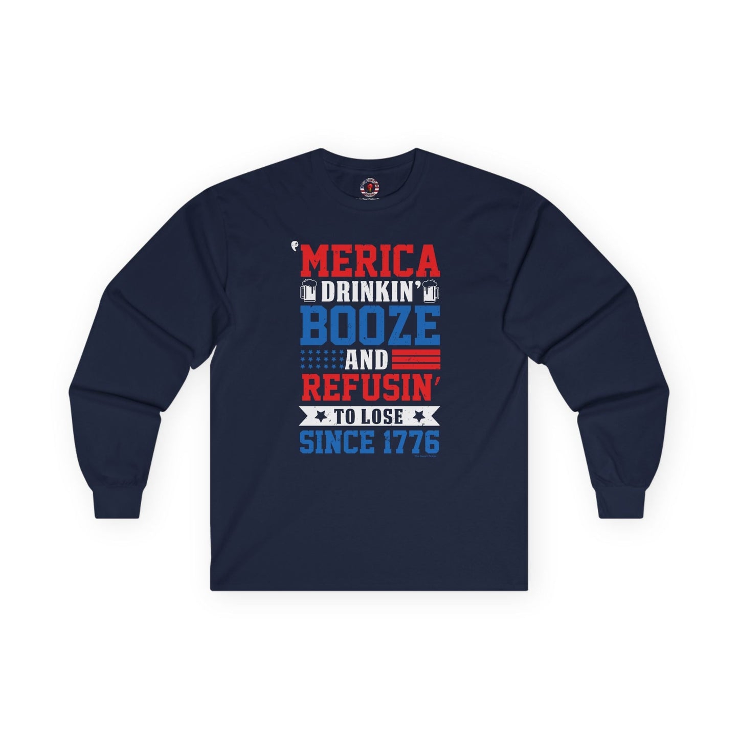 Merica Drinkin Booze And Refusin To Lose Long Sleeve Tee The Devil's Pickle